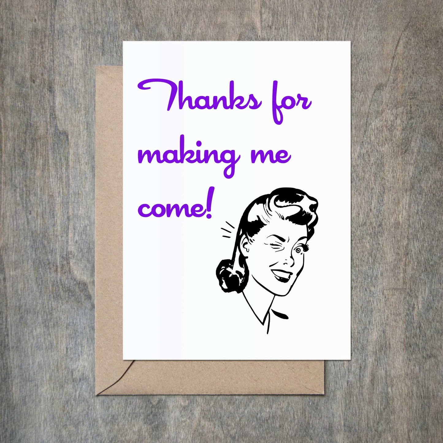 Funny Love Card Thanks for Making Me Come-Love Cards-Crimson and Clover Studio