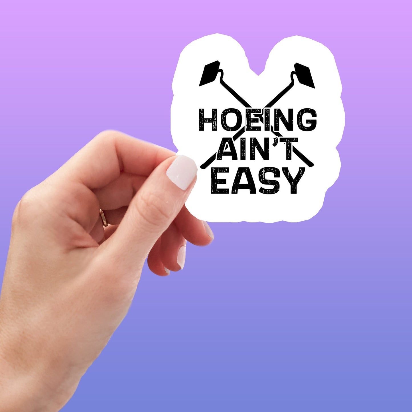 Hoeing Ain't Easy Funny Sticker-sticker-Crimson and Clover Studio