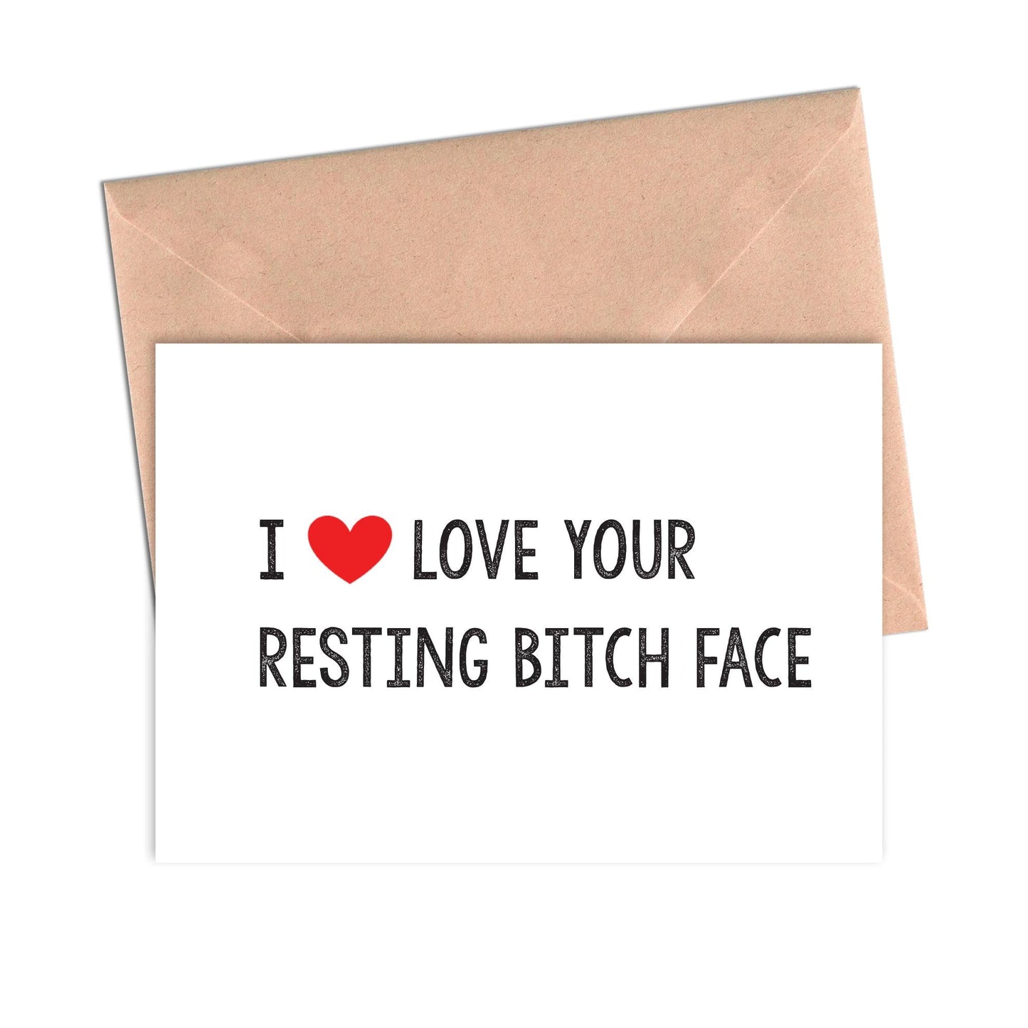 I Love Your Resting Bitch Face Funny Friendship Card-Friendship Cards-Crimson and Clover Studio