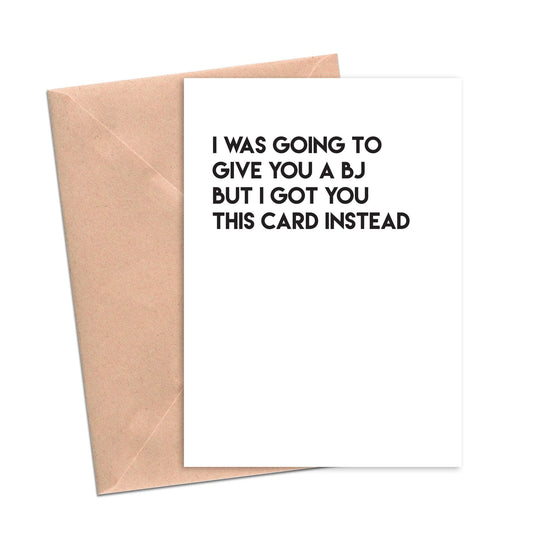 Funny Love Card I Was Going to Give You a BJ-Love Cards-Crimson and Clover Studio