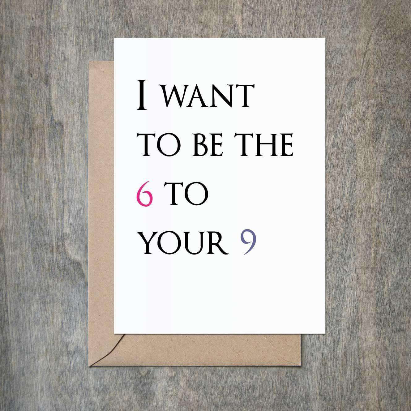 Funny Love Card I want to be the 6 to your 9-Love Cards-Crimson and Clover Studio