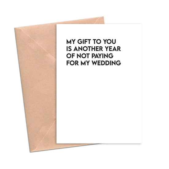 Funny Mother's Day Father's Day Card Not Paying for My Wedding Funny Card for Mom Dad-Mom and Dad-Crimson and Clover Studio