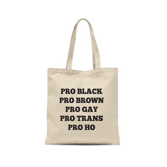 Pro Black Pro Brown Pro Gay Pro Trans Pro Ho Funny Tote Bag-Totes-Crimson and Clover Studio