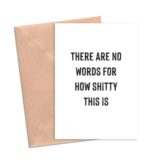 There Are No Words For How Shitty This Is Funny Sympathy Card-Sympathy Cards-Crimson and Clover Studio