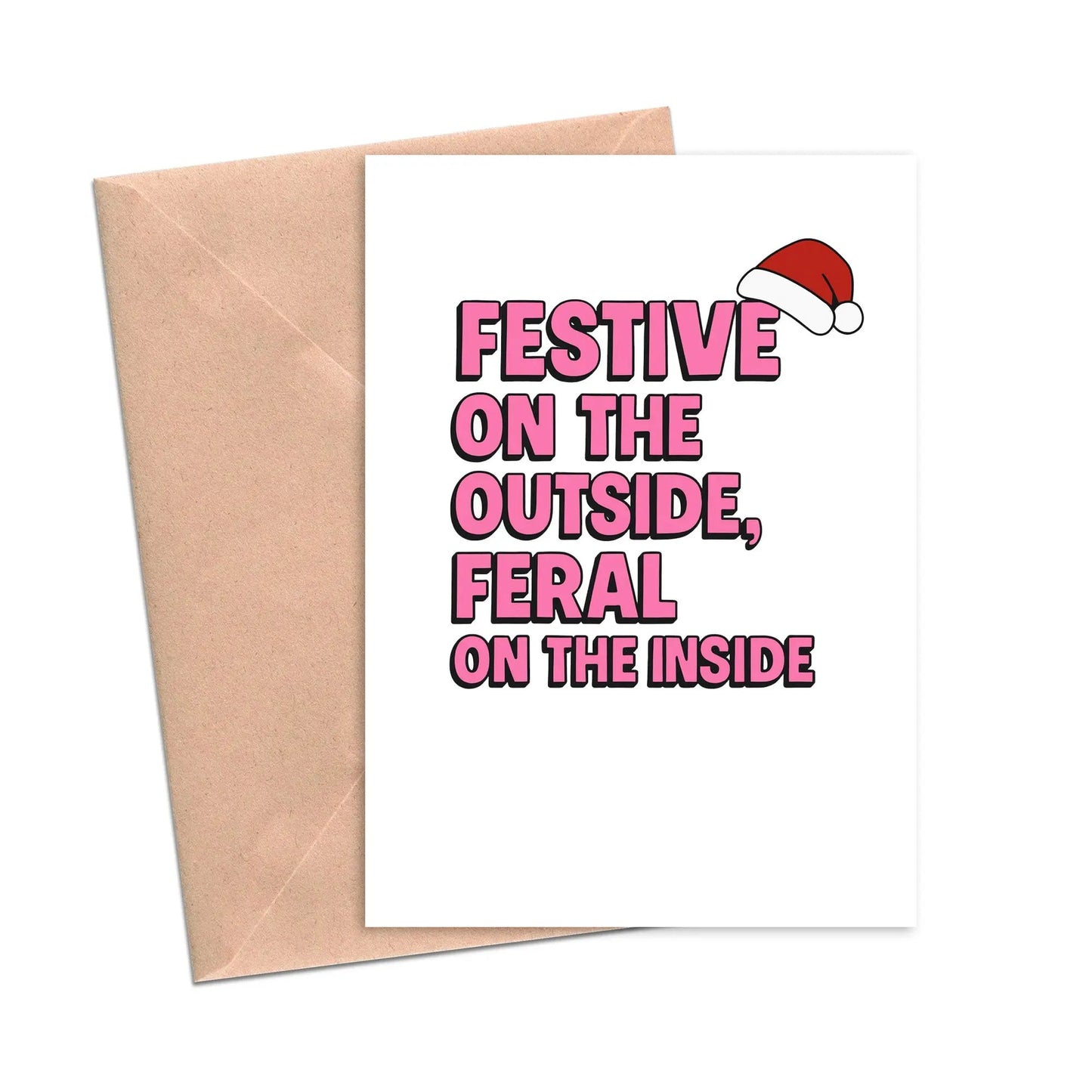 Festive on the Outside Feral on the Inside funny Christmas card