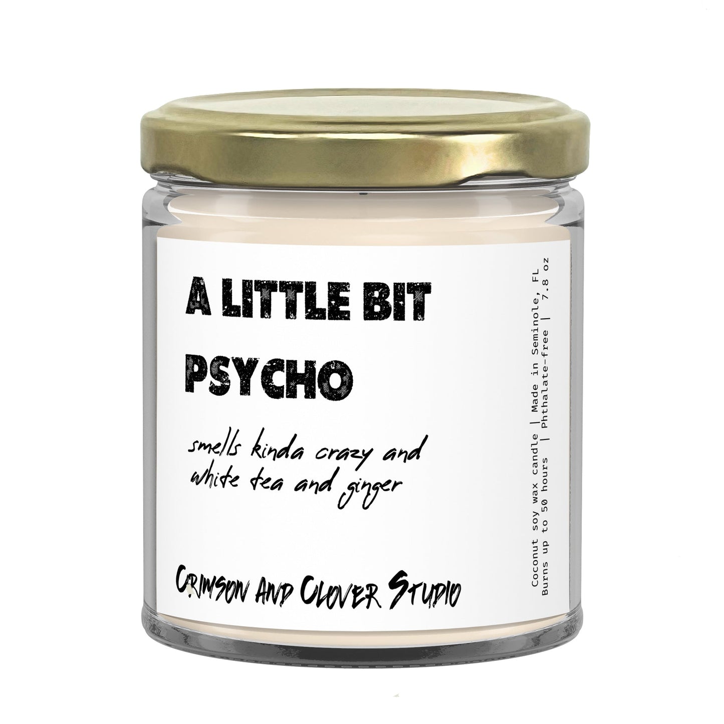 A Little Bit Psycho White Tea and Ginger Funny Candle-Candles-Crimson and Clover Studio