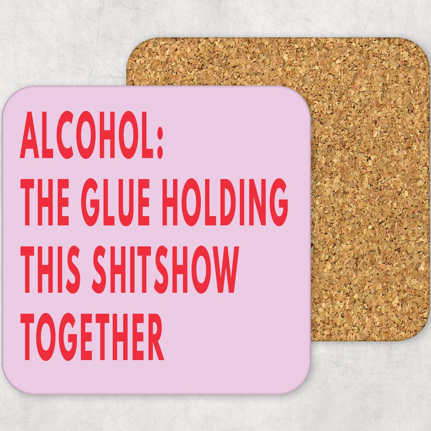 Alcohol: The Glue Holding this Shitshow Together Funny Coaster-Coasters-Crimson and Clover Studio