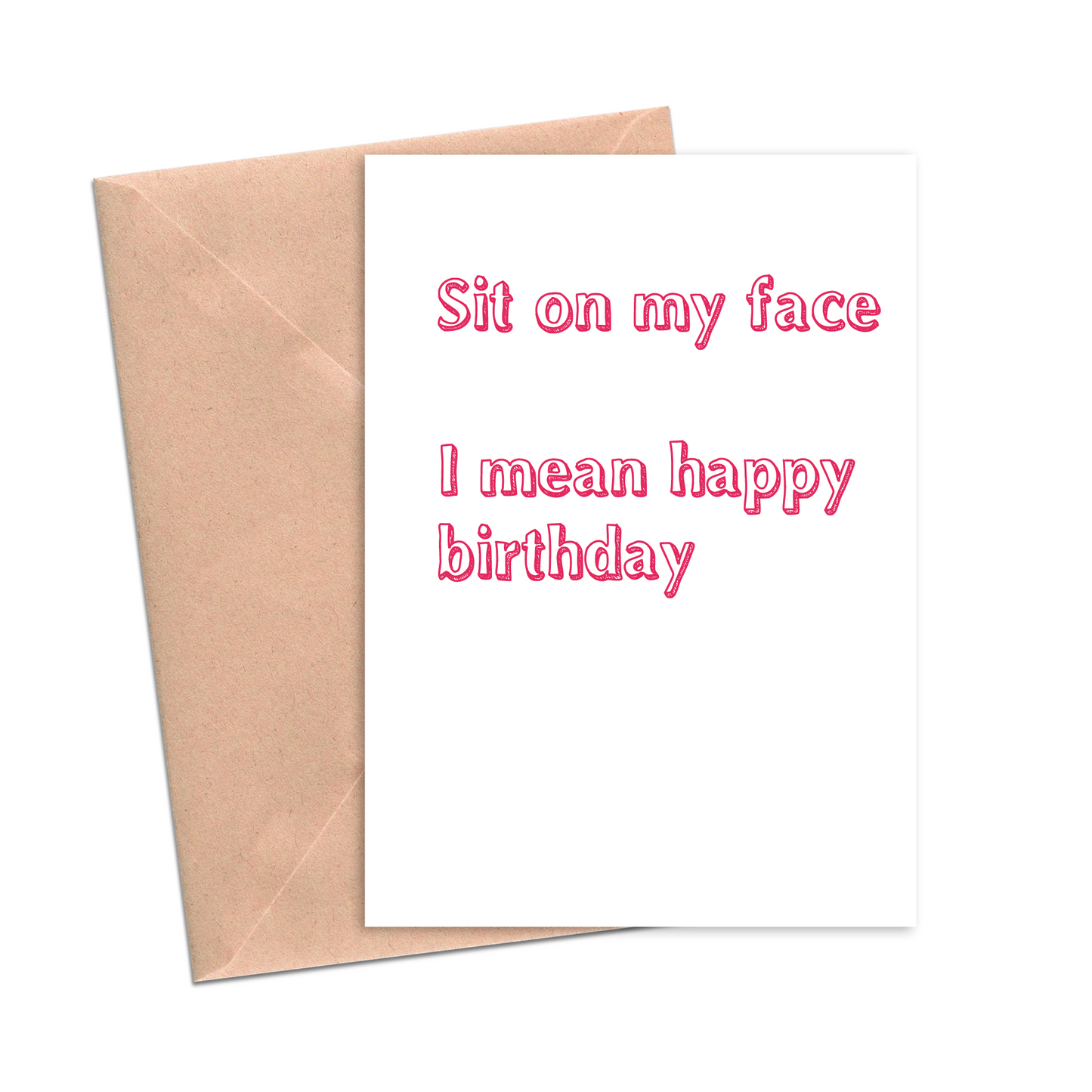 Sit on my face I mean happy birthday greeting card