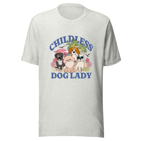 Childless Dog Lady Unisex Shirt-Tees-Crimson and Clover Studio