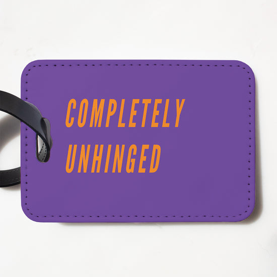 Completely Unhinged Funny Luggage Tag-Luggage Tag-Crimson and Clover Studio