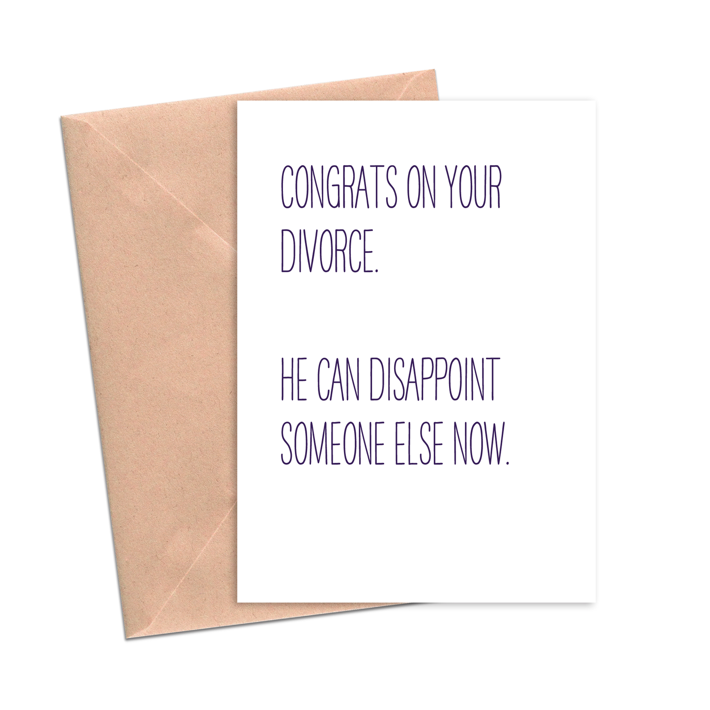 He Can Disappoint Someone Else Now Divorce Card