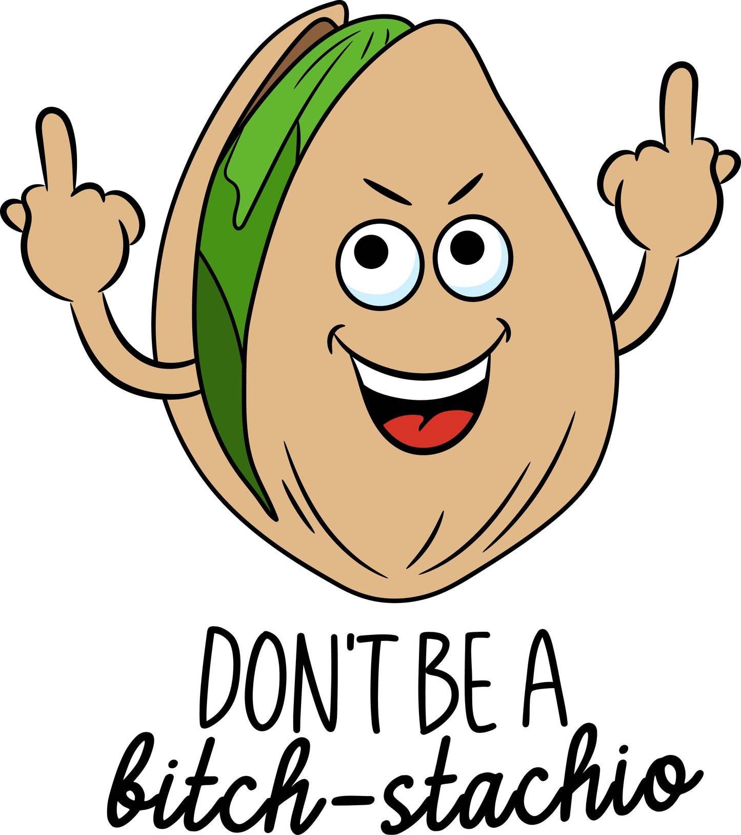 Don't Be a Bitch-stachio Funny Sticker-sticker-Crimson and Clover Studio