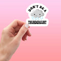 Don't Be a Thundercunt Funny Sticker