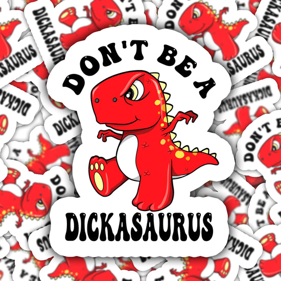 Don't be a Dickasaurus Funny Sticker-sticker-Crimson and Clover Studio