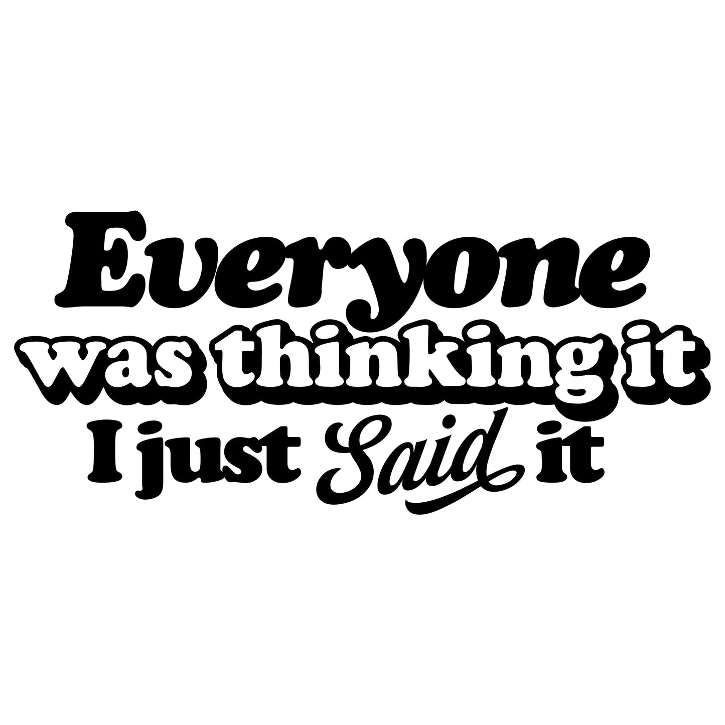 Everyone Is Thinking It Funny Sticker-sticker-Crimson and Clover Studio