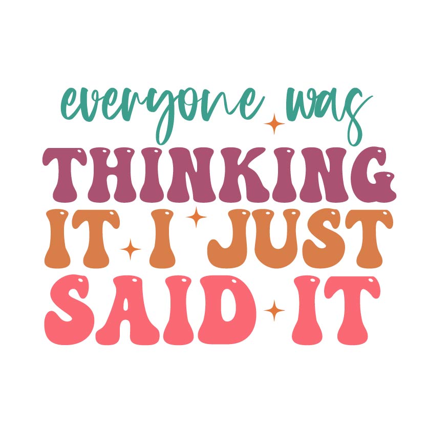 Everyone was Thinking It I Just Said It Funny Sticker-sticker-Crimson and Clover Studio