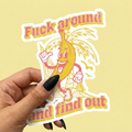 Fuck Around and Find Out Funny Sticker