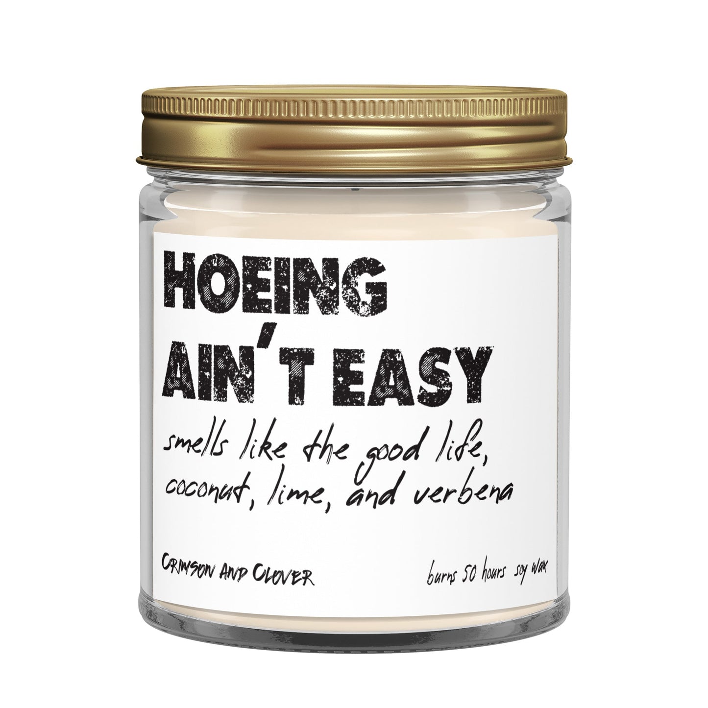 Funny Candle Hoeing Ain't Easy Soy 9 oz Candle-Candles-Crimson and Clover Studio