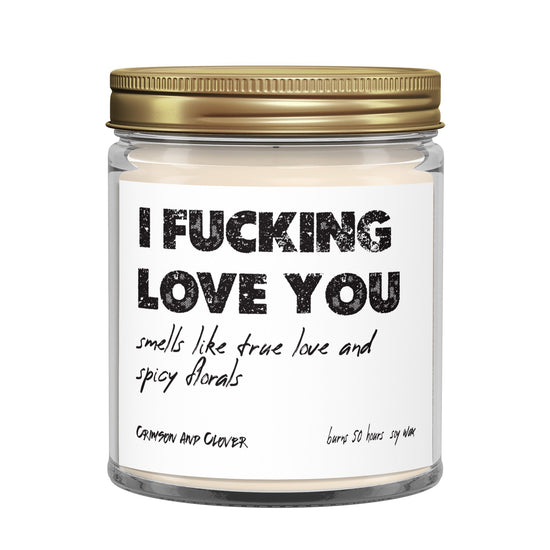 Funny Candle I Fucking Love You Spicy Floral Candle-Candles-Crimson and Clover Studio