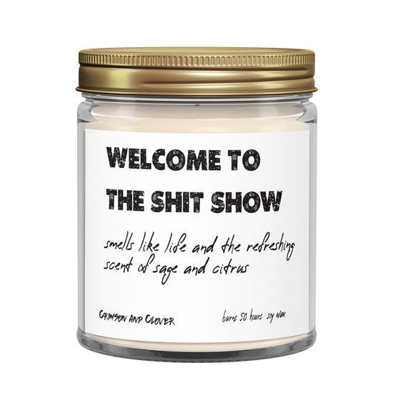 Funny Candle Welcome to the Shit Show Sage and Citrus 9 oz-Candles-Crimson and Clover Studio