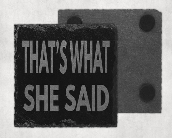Funny Coaster That's What She Said-Crimson and Clover Studio