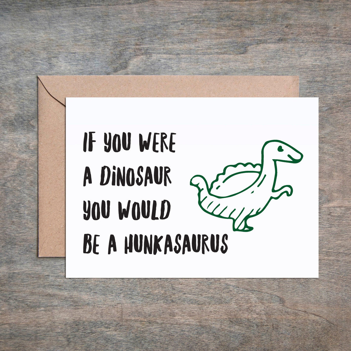 Funny Love Card Hunkasaurus Card | Crimson and Clover Studio