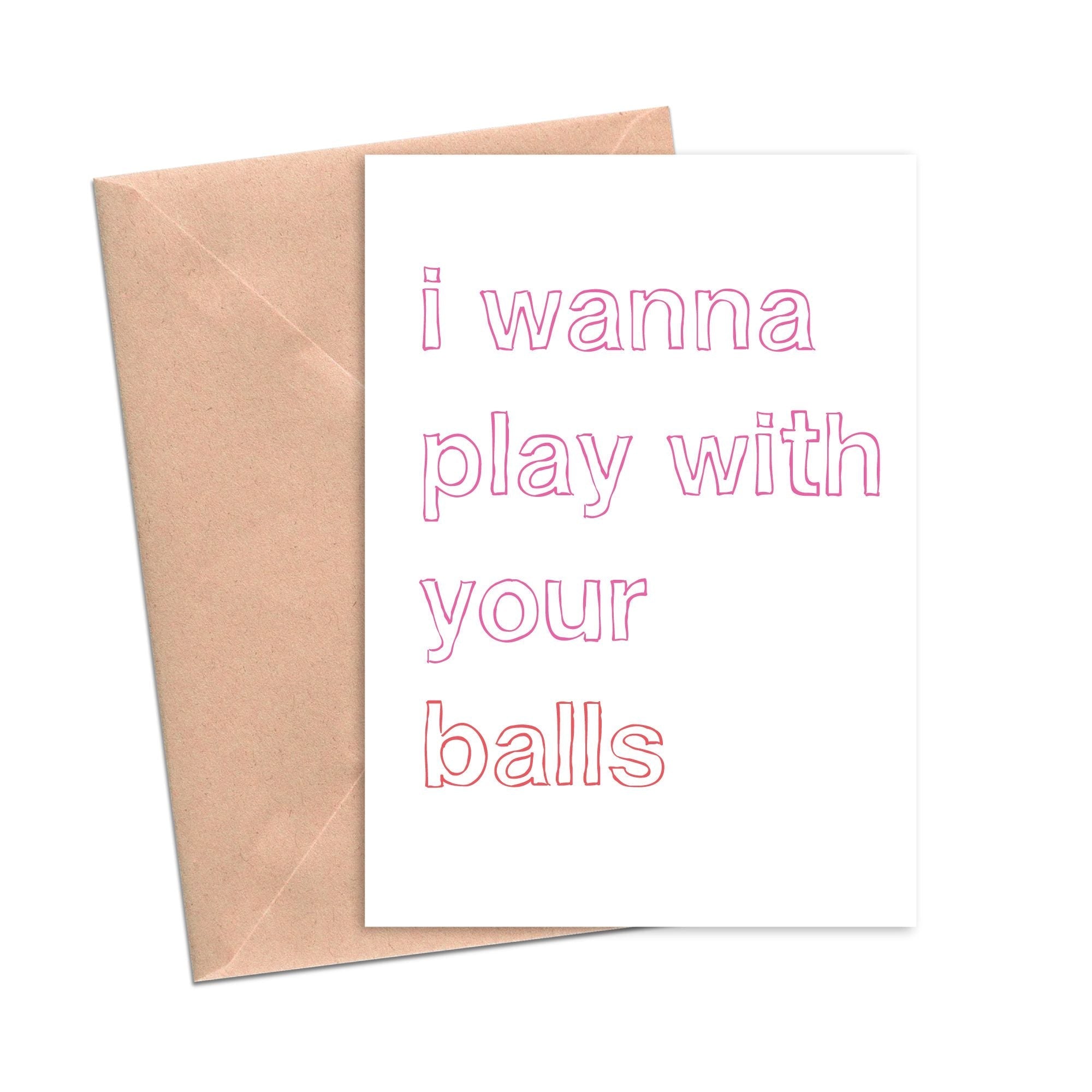 Funny Love Card I Wanna to Play With Your Balls | Crimson and Clover Studio