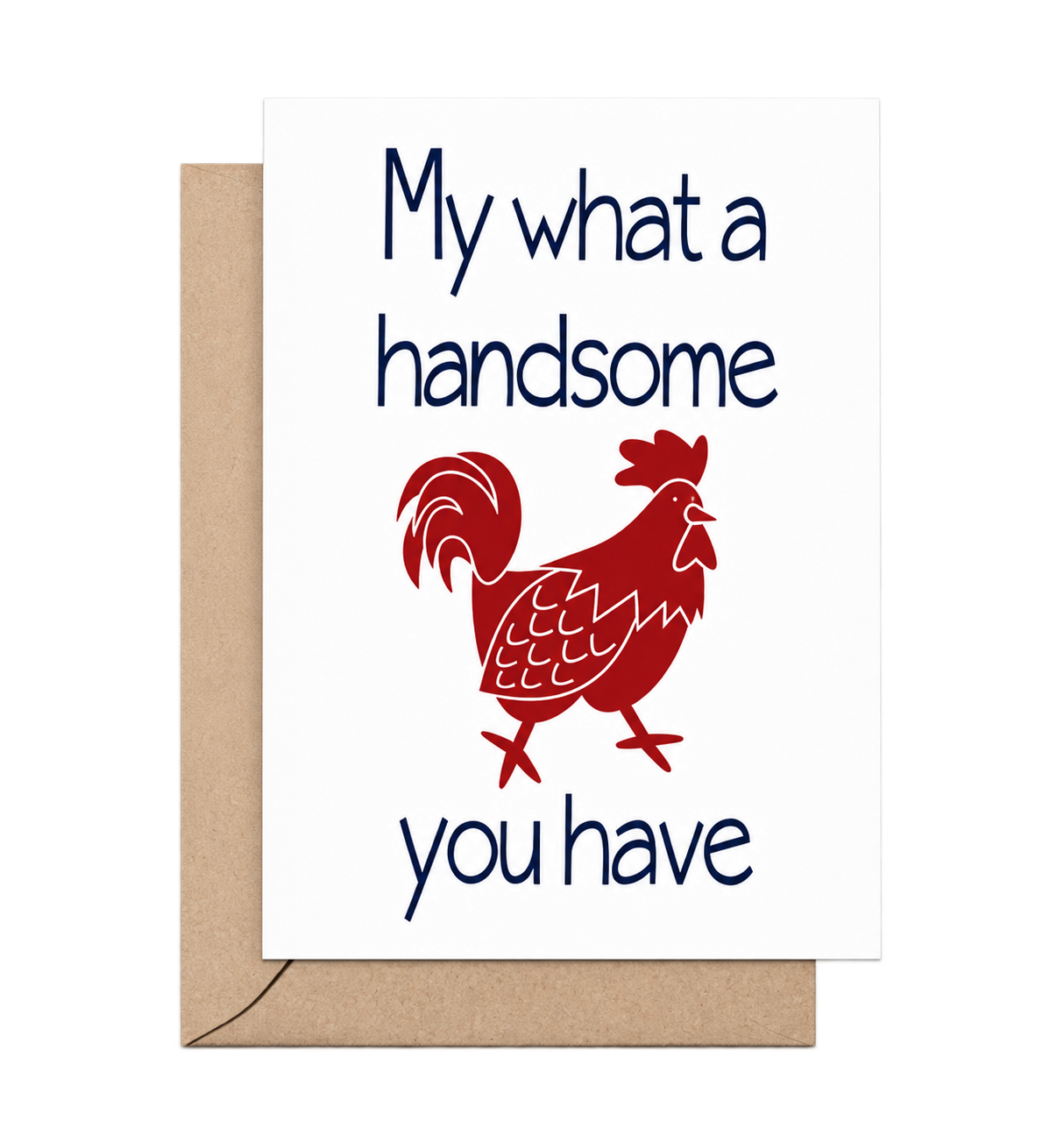 Funny Love Card My What a Handsome 🐓 You Have