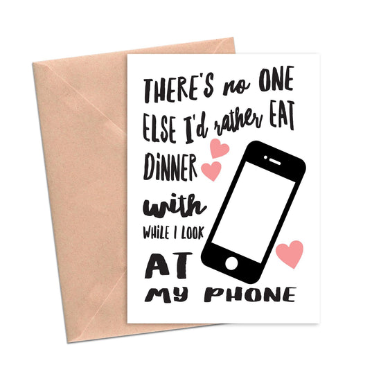 Load image into Gallery viewer, Funny Love Card There&amp;#39;s No One Else I&amp;#39;d Rather Look At My Phone With Funny Love Card-Love Cards-Crimson and Clover Studio

