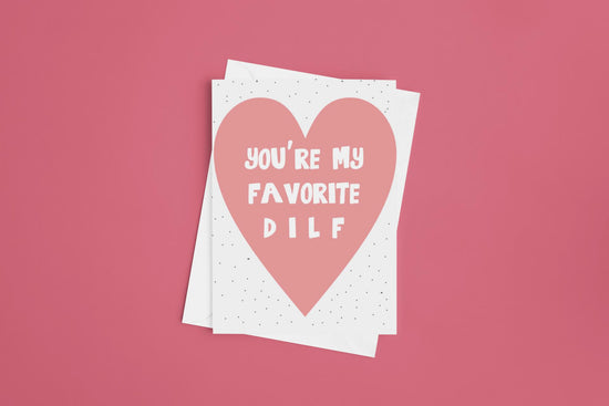 Load image into Gallery viewer, Funny Love Card You&amp;#39;re My Favorite Dilf-Love Cards-Crimson and Clover Studio

