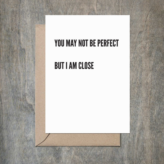 Funny Love Card You're Not Perfect But I'm Close-love cards-Crimson and Clover Studio