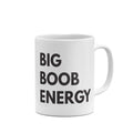 Funny Mug Big Boob Energy Mug