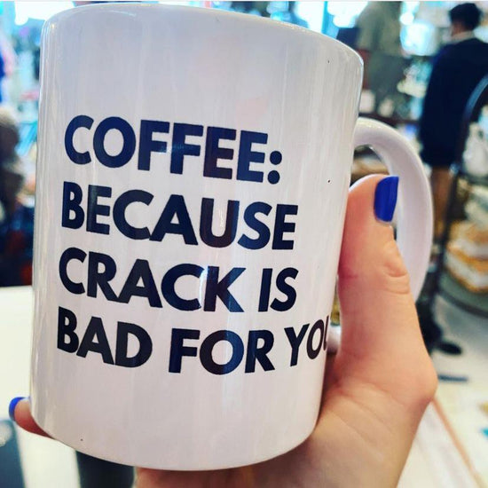 Load image into Gallery viewer, Funny Mug Coffee Because Crack is Bad for You Funny Mug-Mugs-Crimson and Clover Studio
