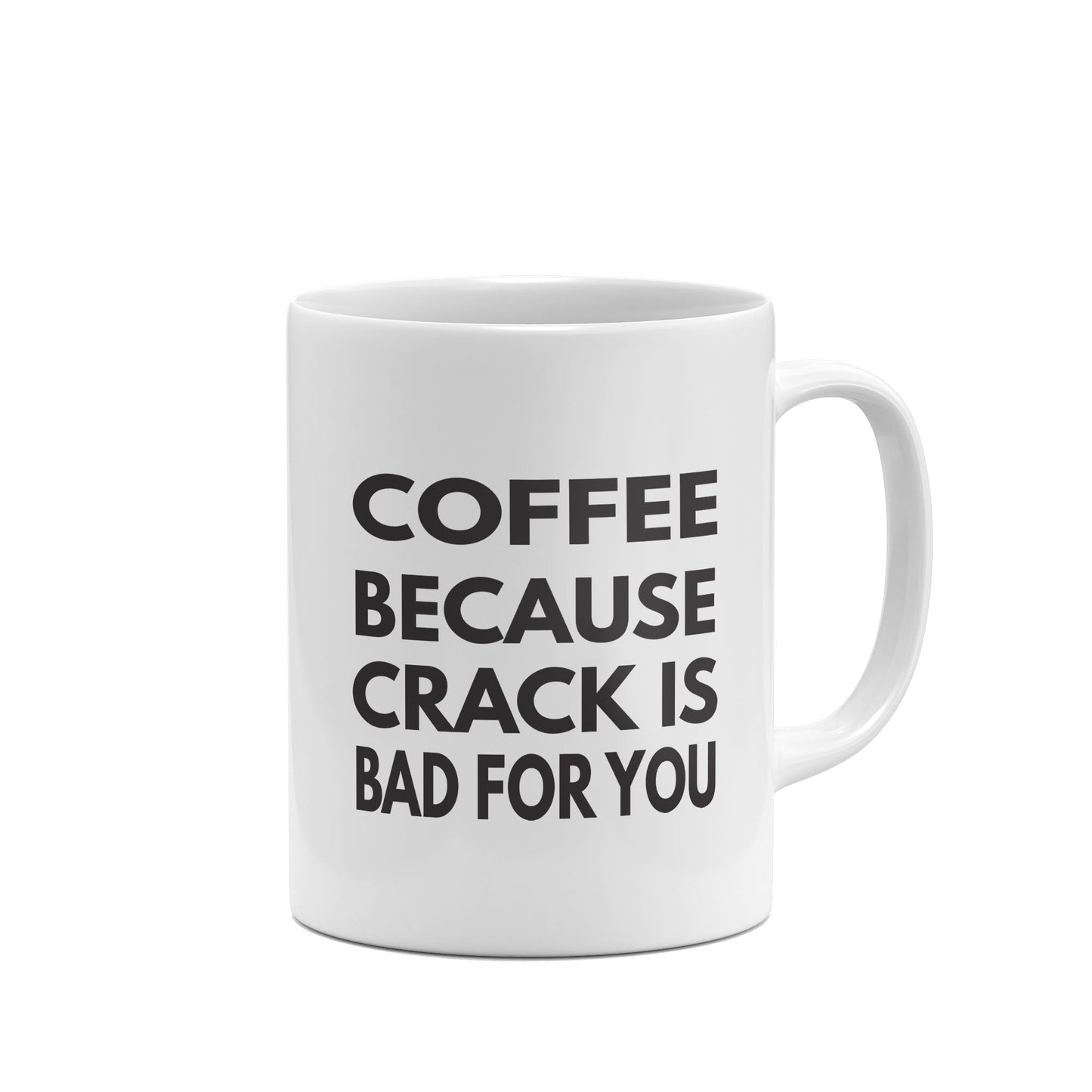 Funny Mug Coffee Because Crack is Bad for You Funny Mug-Mugs-Crimson and Clover Studio