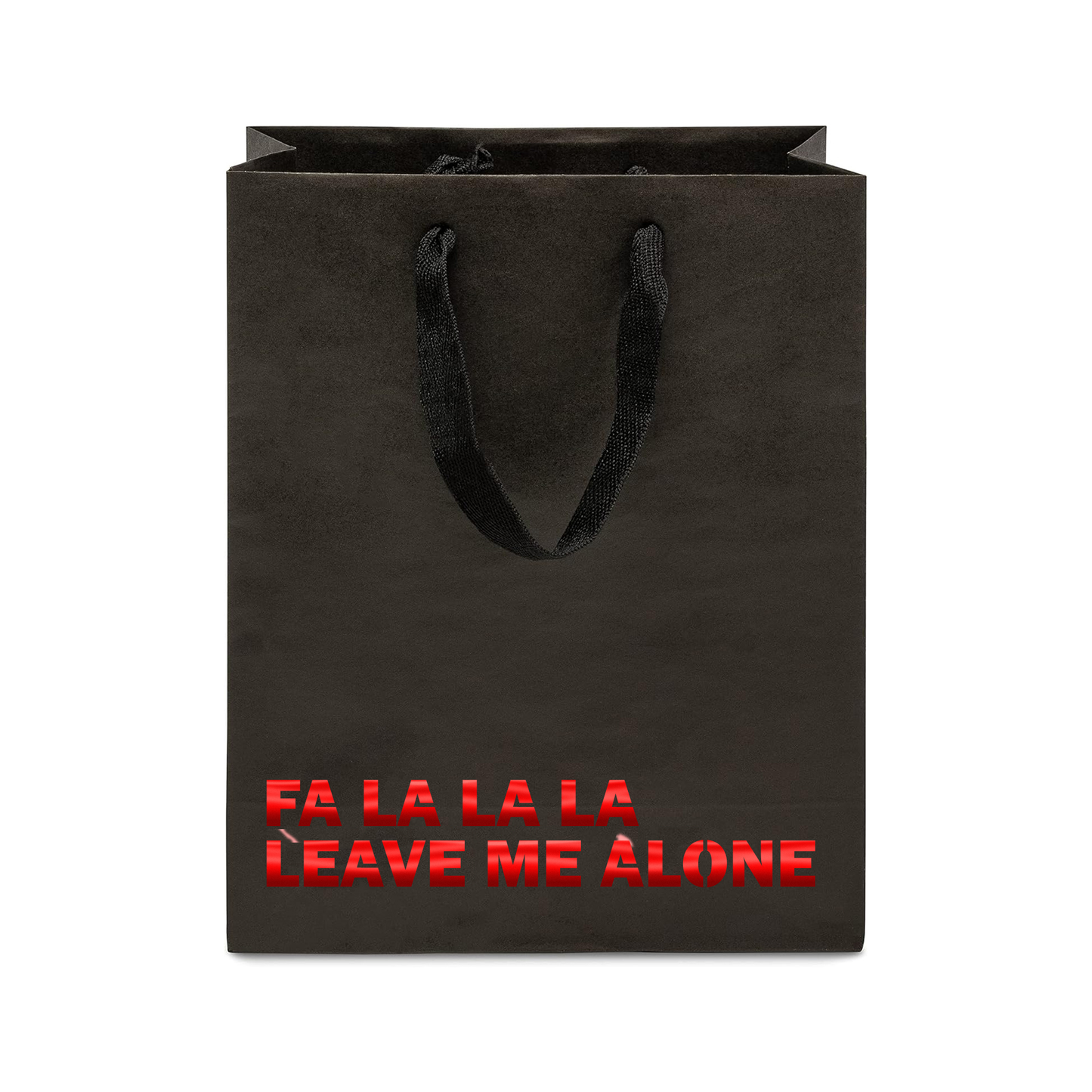 Fa La La La Leave Me Alone funny Christmas gift bag in metallic red foil on black