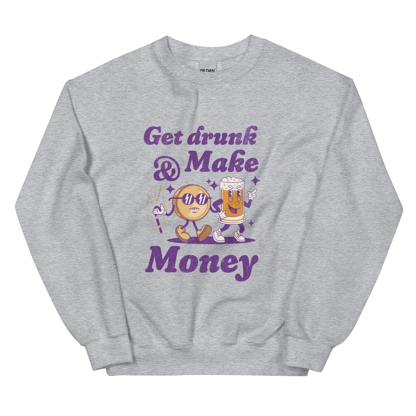 Get Drunk and Make Money Sweatshirt-Sweatshirt-Crimson and Clover Studio