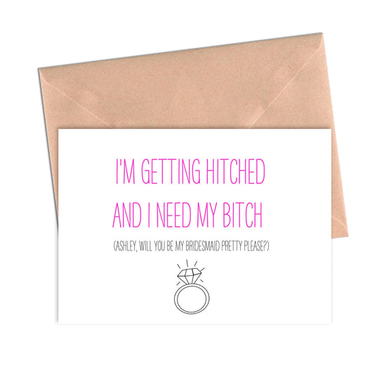 Getting Hitched and Need My Bitch Bridesmaid Proposal Funny Card-Bridesmaid Groomsmen Cards-Crimson and Clover Studio