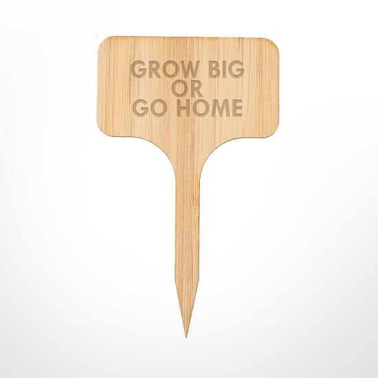 Grow Big or Go Home Funny Plant Marker-Plant Marker-Crimson and Clover Studio