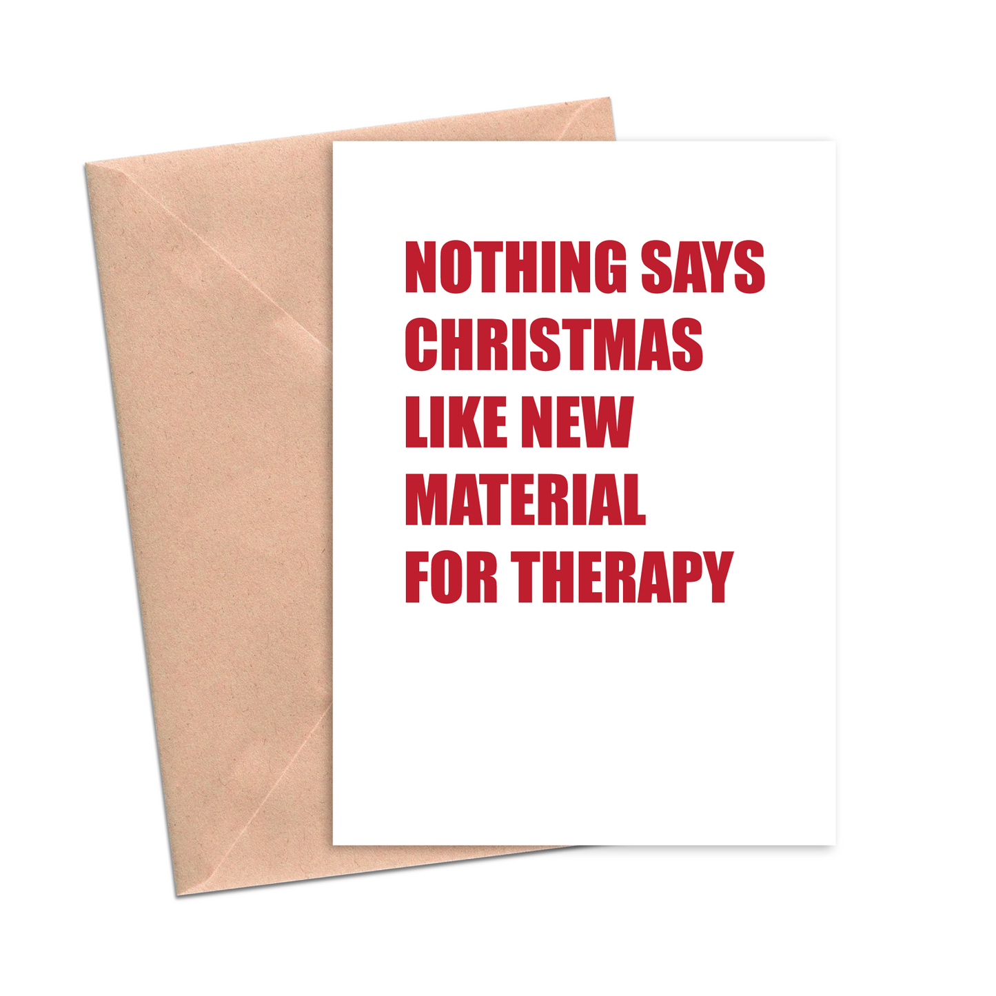 Nothing Says Christmas Like New Material for Therapy Funny Christmas Card