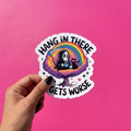 Hang in there It Gets Worse Funny Sticker