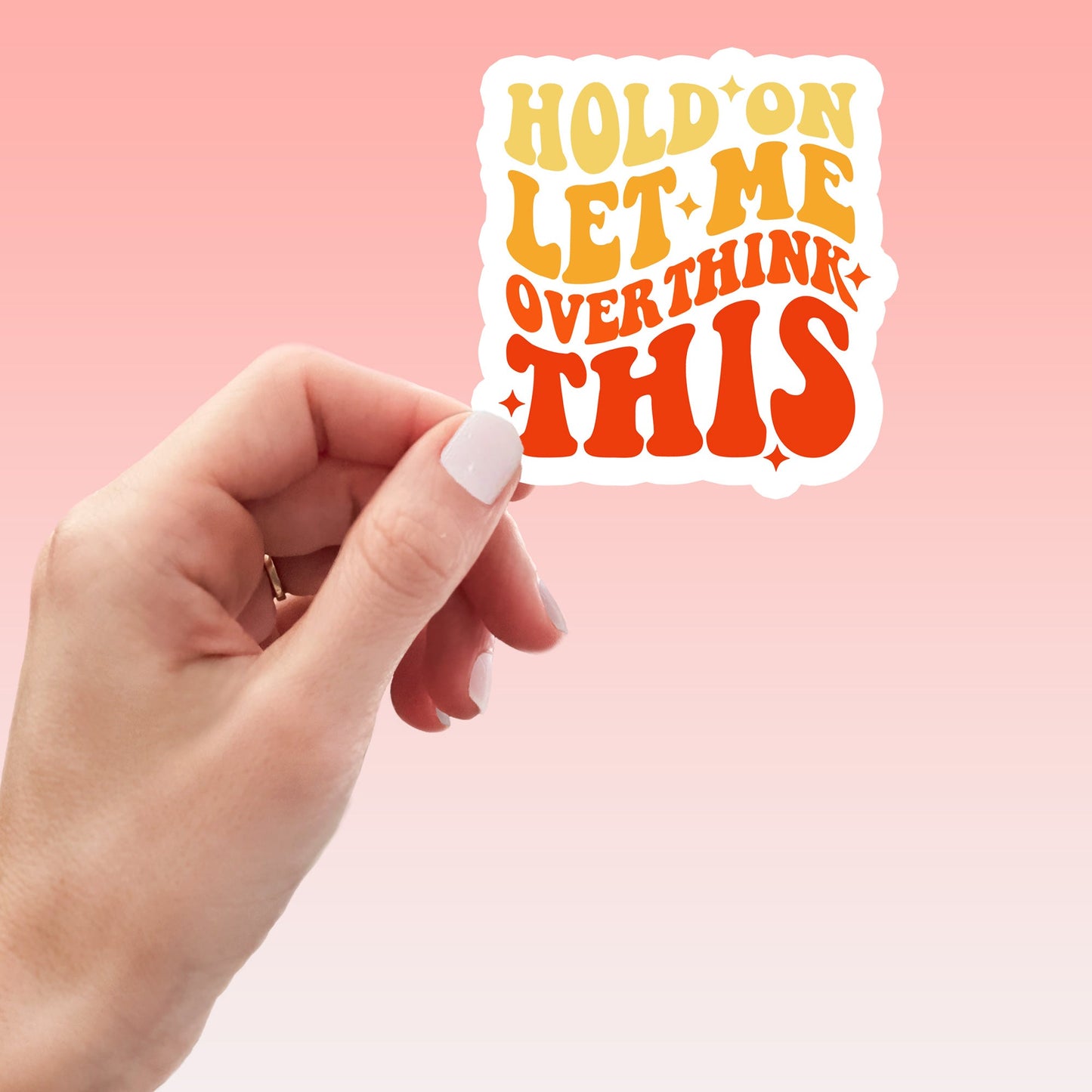 Hold on Let Me Overthink This Sticker-sticker-Crimson and Clover Studio