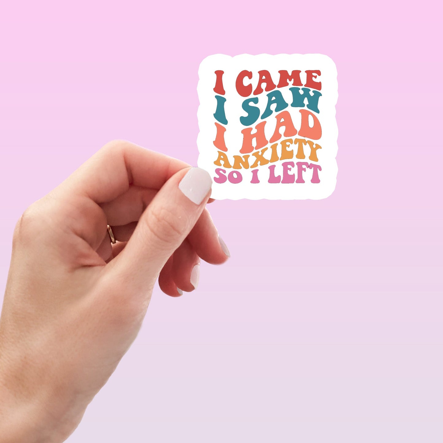 I Came I Saw I Had Anxiety So I Left Funny Sticker-sticker-Crimson and Clover Studio