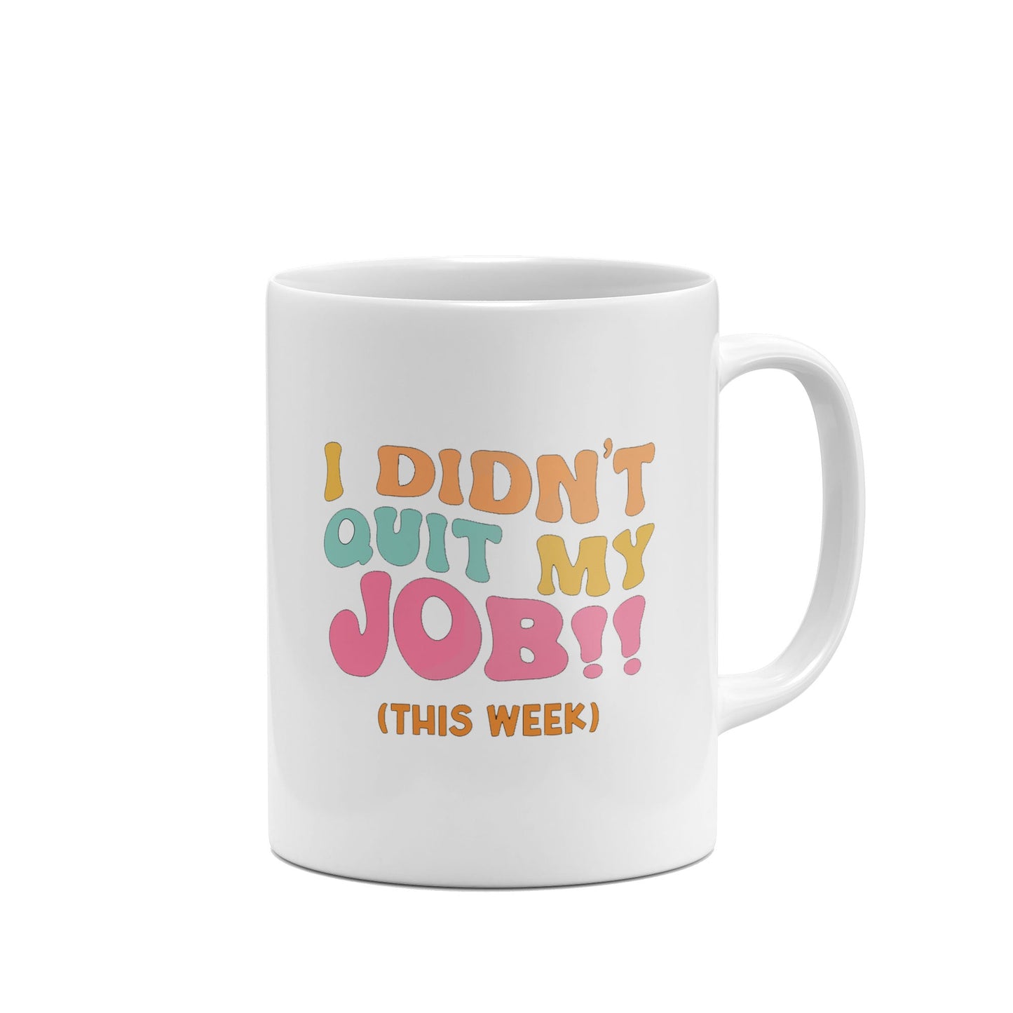 I Didn't Quit My Job Funny Mug-Mugs-Crimson and Clover Studio