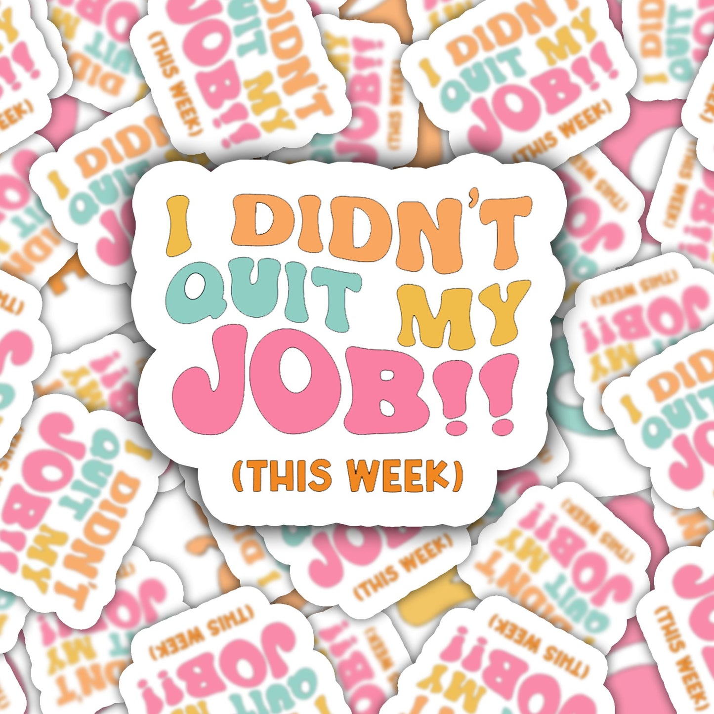 I Didn't Quit My Job Funny Sticker-sticker-Crimson and Clover Studio