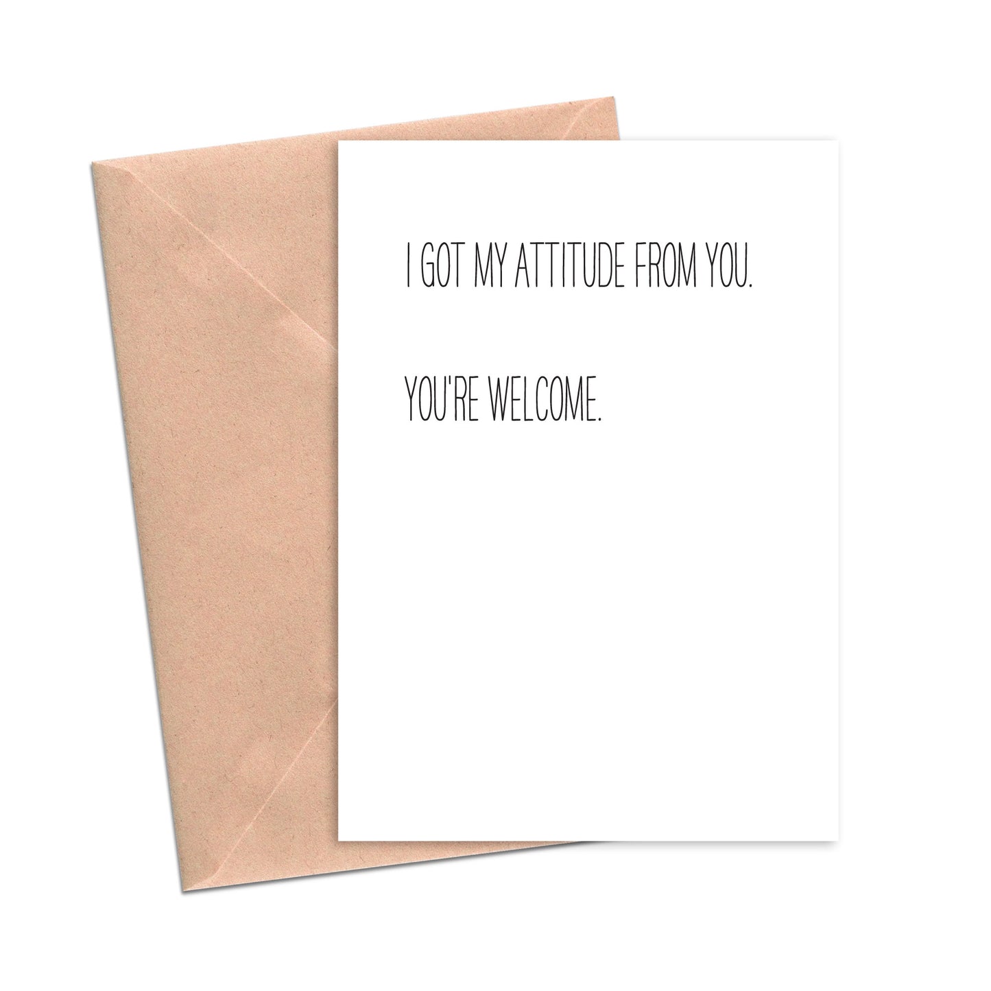 I Got My Attitude from You, You're Welcome Funny Mother's Father's Day Card.-Mom and Dad-Crimson and Clover Studio