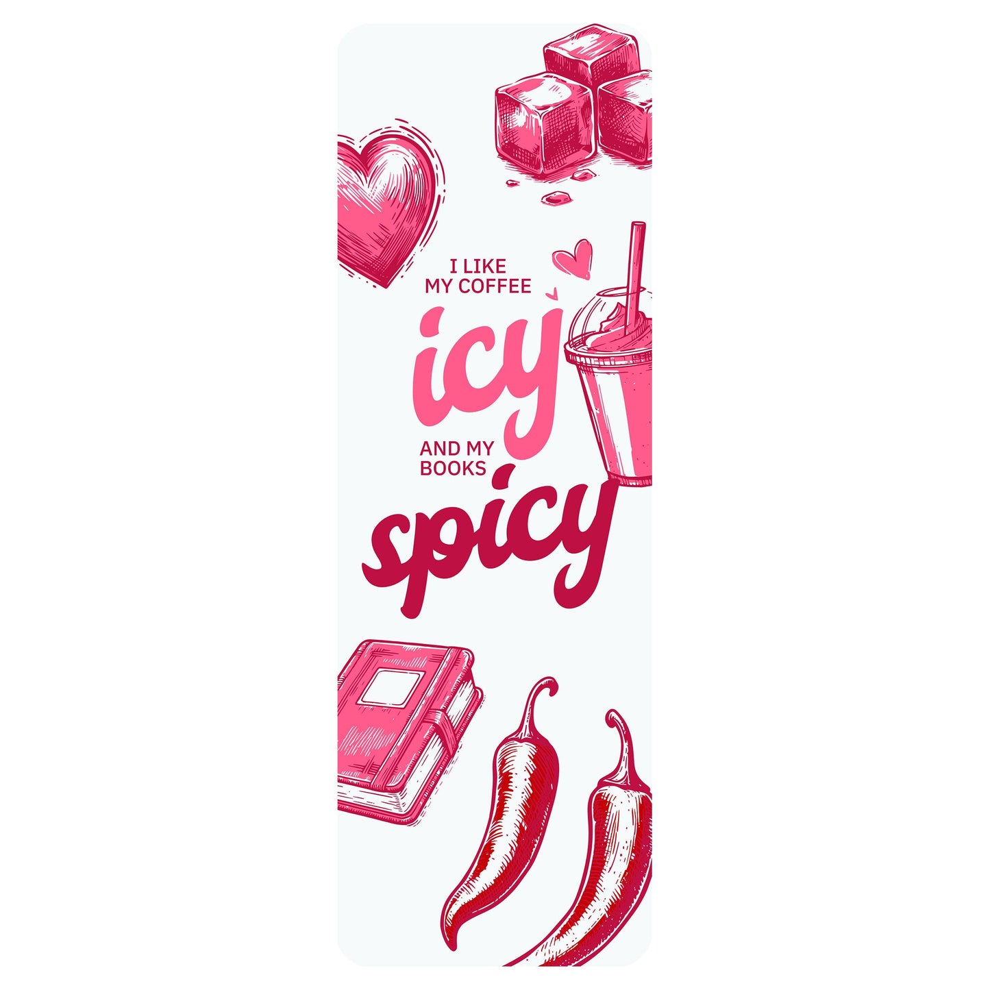 I Like My Coffee Icy and My Books Spicy Bookmark-bookmark-Crimson and Clover Studio