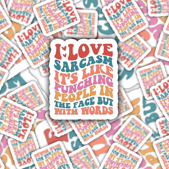 I Love Sarcasm It's Like Punching People in the Face Words Funny Sticker-sticker-Crimson and Clover Studio
