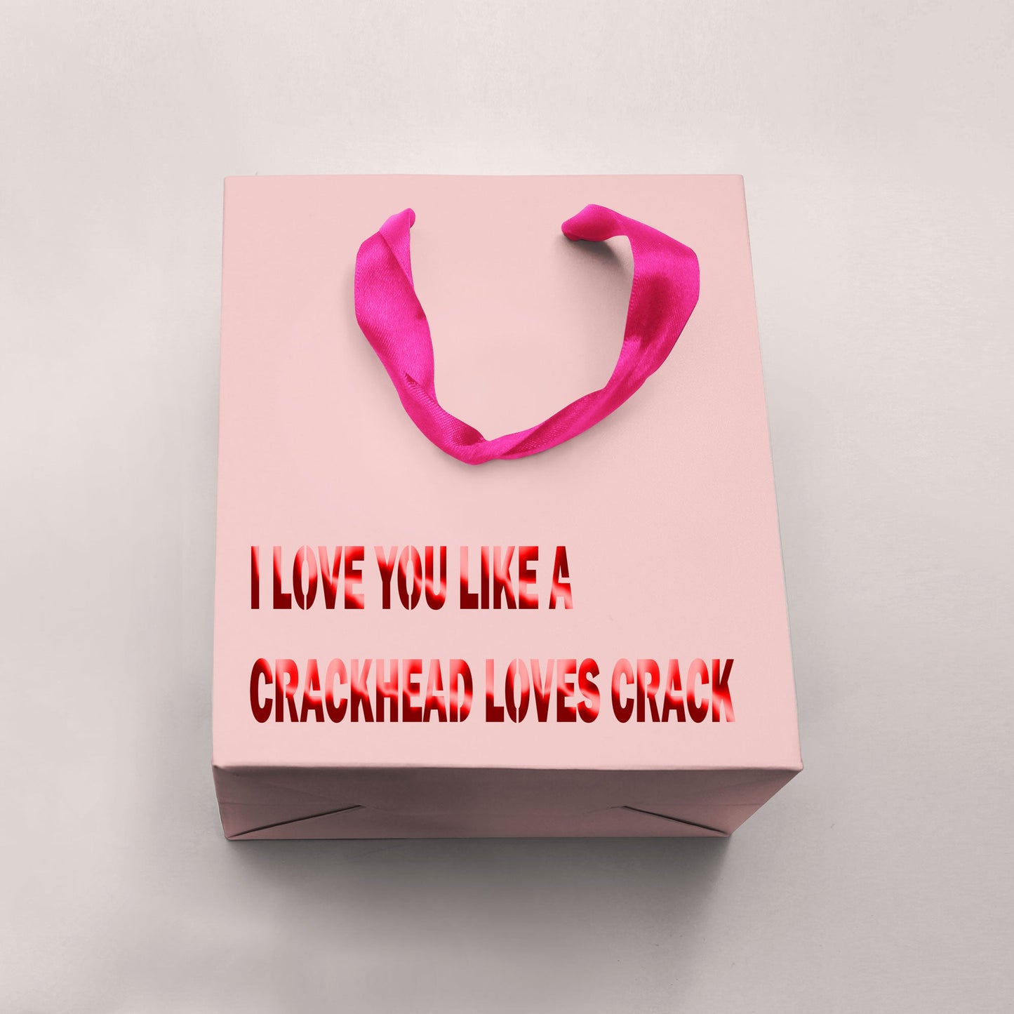 I Love You Like a Crackhead Loves Crack Funny Gift Bag-gift bag-Crimson and Clover Studio