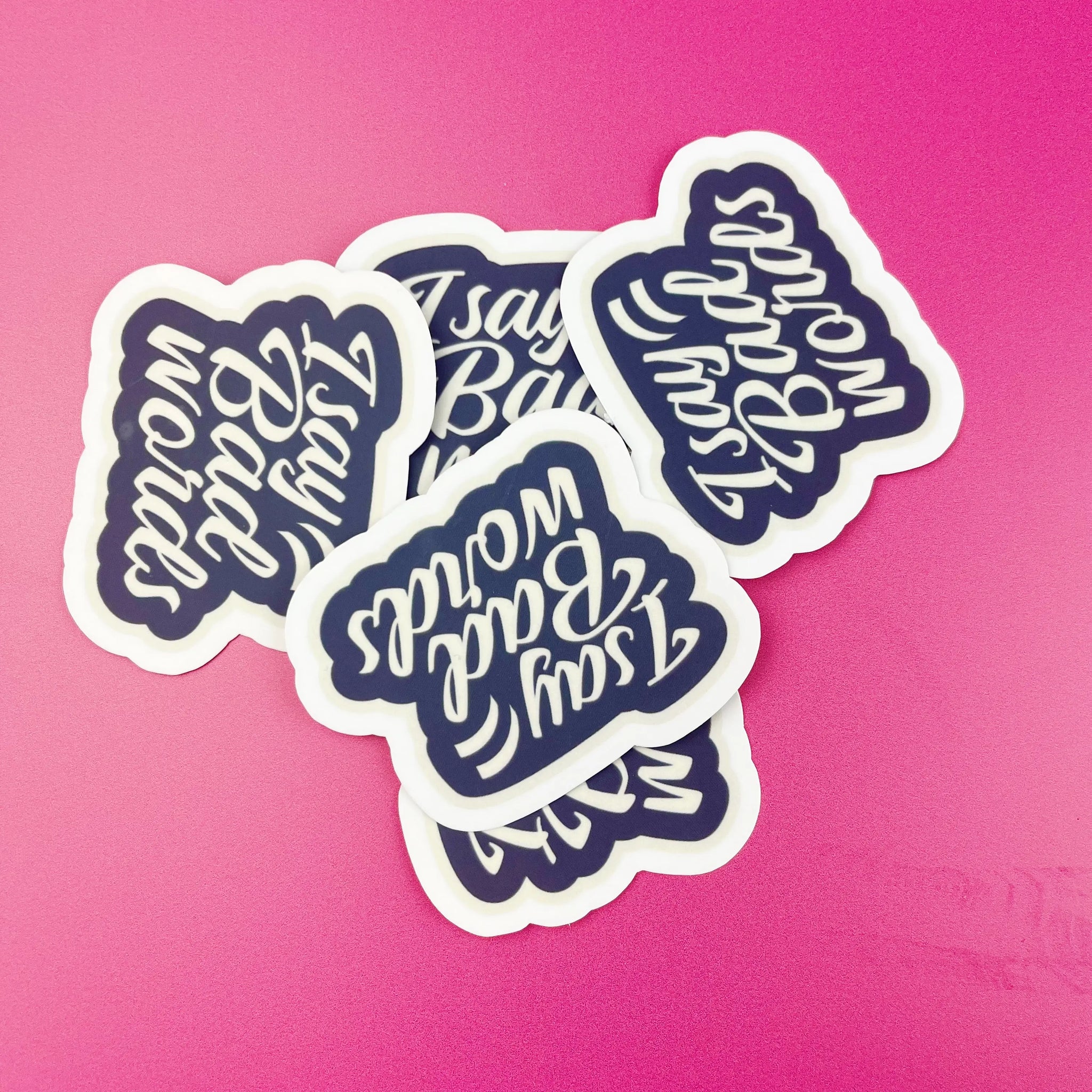 I Say Bad Words Funny Sticker | Crimson and Clover Studio