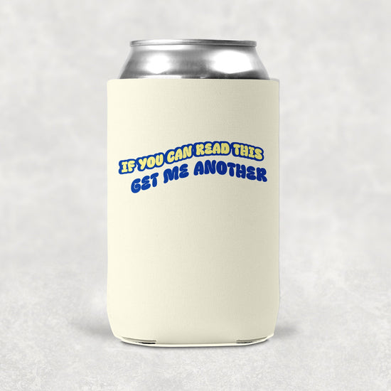 If You Can Read This Get Me Another Funny Koozie-Crimson and Clover Studio